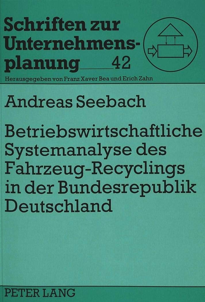 Betriebswirtschaftliche Systemanalyse des FahrzeugRecyclings in der Bundesrepublik Deutschland: Eine SystemDynamicsStudie (Sc,Used