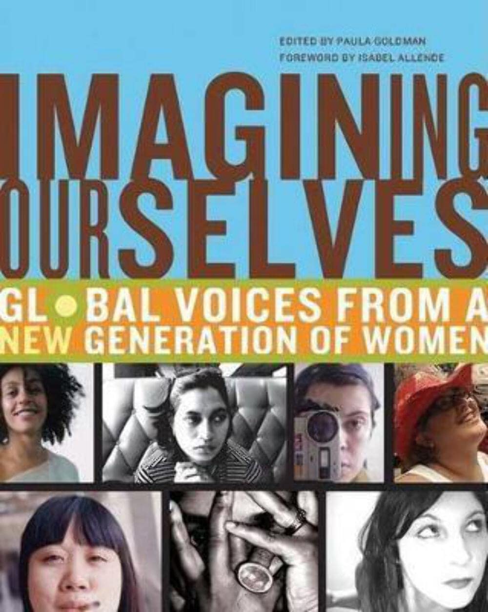 Imagining Ourselves: Global Voices From A New Generation Of Women,New
