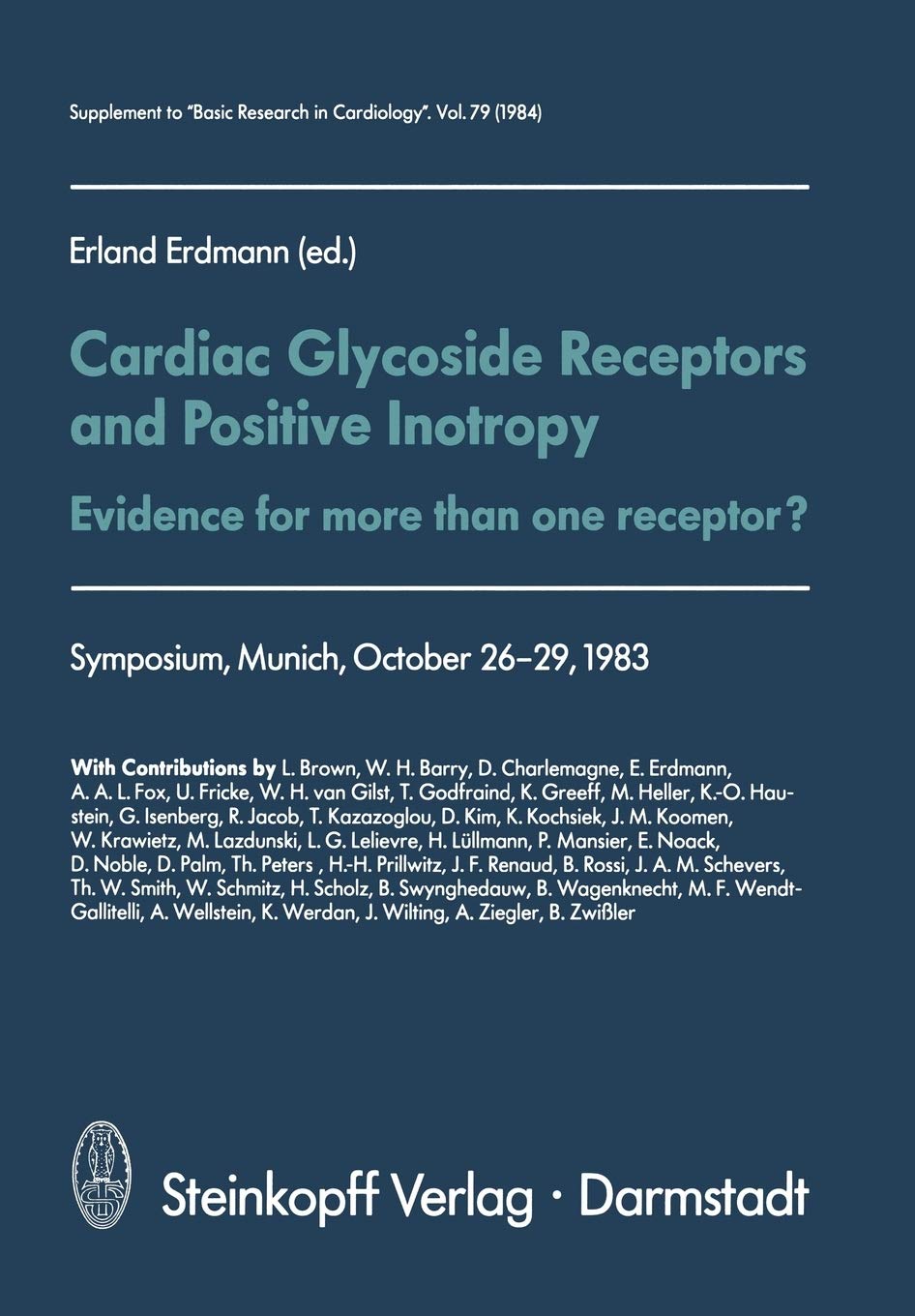 Cardiac Glycoside Receptors and Positive Inotropy: Evidence for More Than One Receptor? Symposium, Munich, October 2629, 1983,Used
