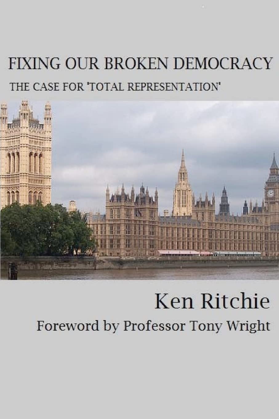 Fixing Our Broken Democracy: The Case For 'Total Representation',Used