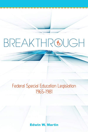 Breakthrough: Federal Special Education Legislation 19651981,Used
