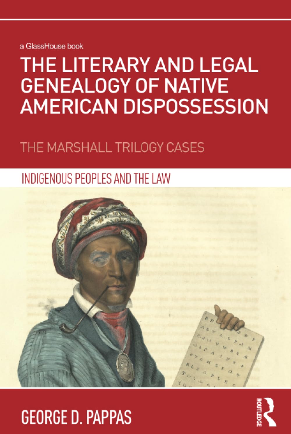 The Literary and Legal Genealogy of Native American Dispossession (Indigenous Peoples and the Law),Used