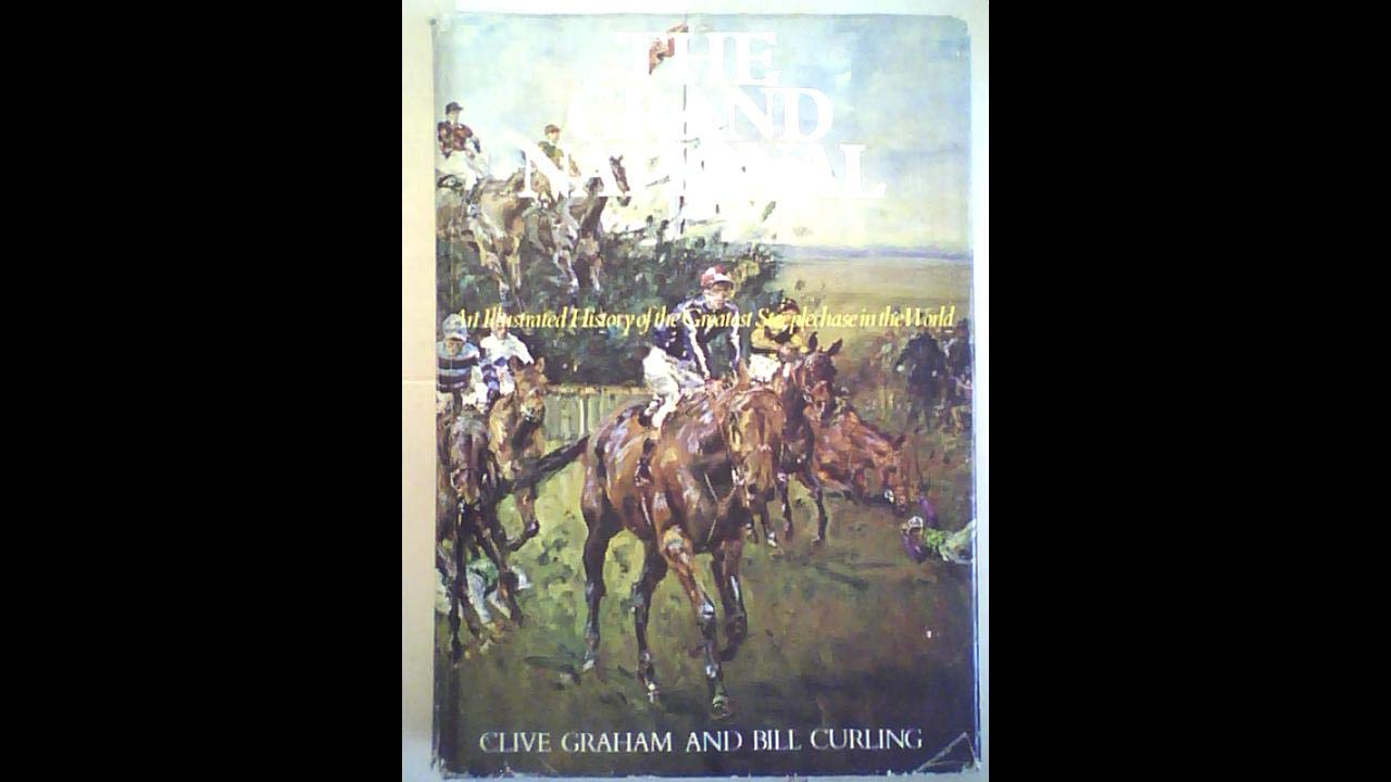 The Grand National: An illustrated history of the greatest steeplechase in the world,Used
