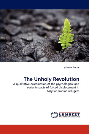 The Unholy Revolution: A qualitative examination of the psychological and social impacts of forced displacement in AssyrianIran,Used