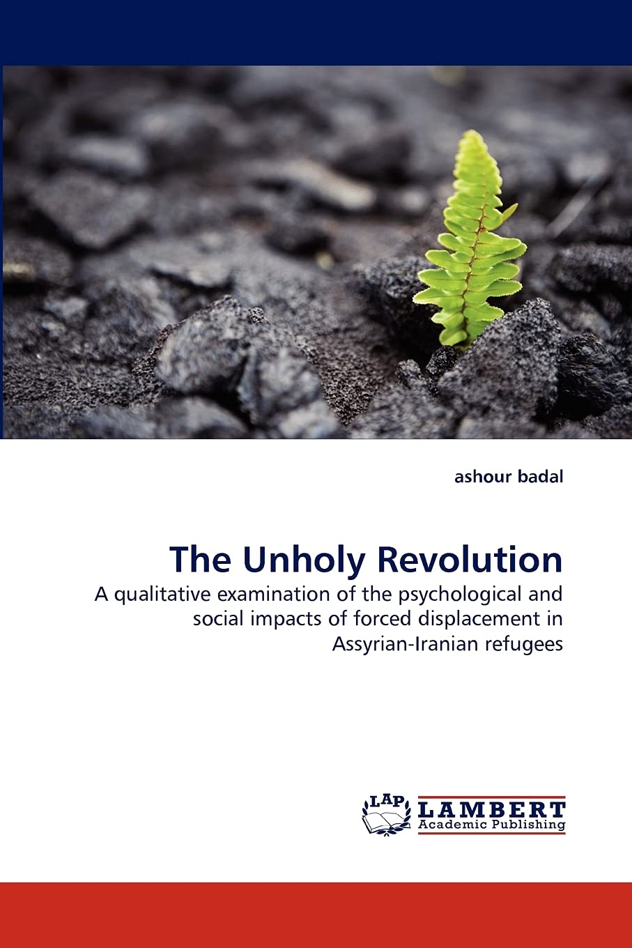 The Unholy Revolution: A qualitative examination of the psychological and social impacts of forced displacement in AssyrianIran,Used