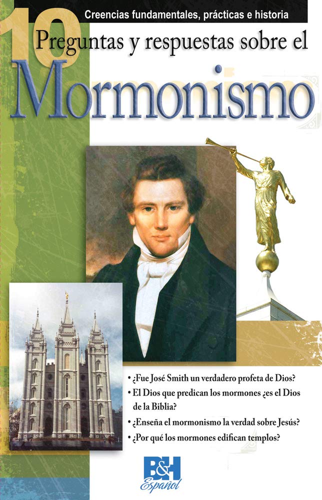 10 Preguntas respuestas y sobre el Mormonismo (Coleccion Temas de Fe) (Spanish Edition),Used