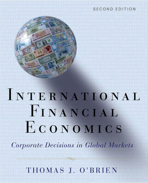 International Financial Economics: Corporate Decisions In Global Markets