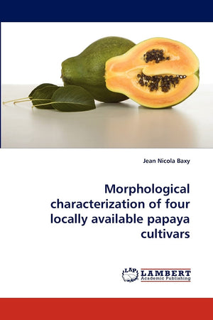 Morphological characterization of four locally available papaya cultivars,Used