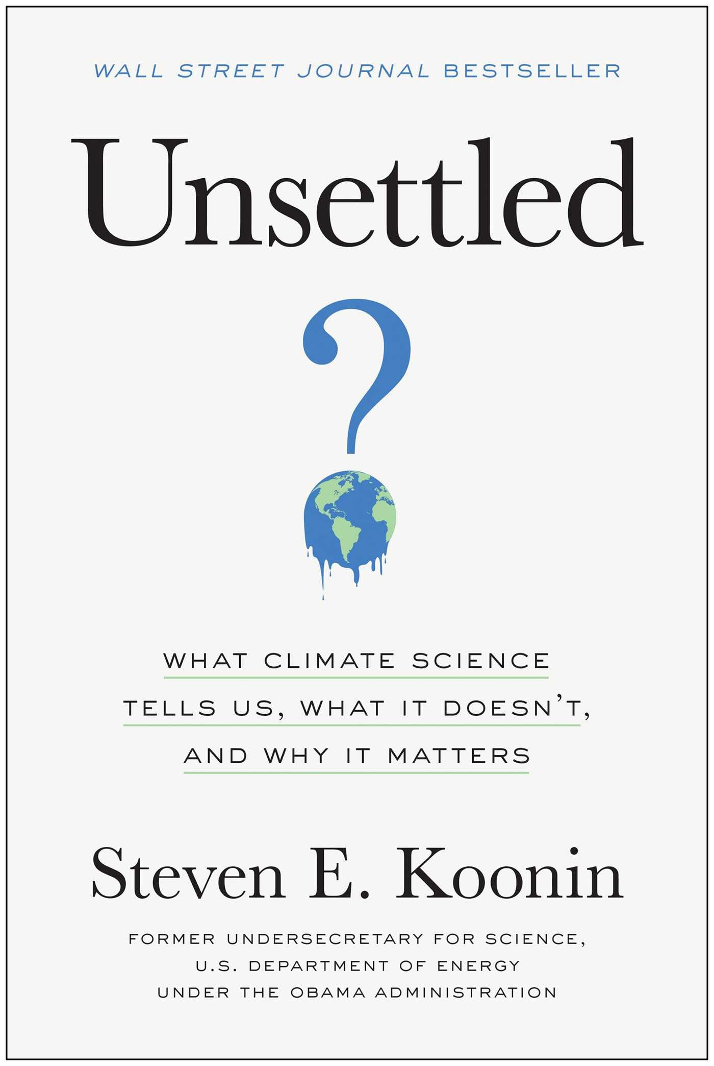 Unsettled: What Climate Science Tells Us, What It Doesn't, and Why It Matters,Used