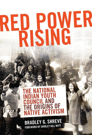 Red Power Rising: The National Indian Youth Council And The Origins Of Native Activism (Volume 5) (New Directions In Native Amer,Used