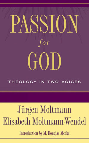 Passion for God: Theology in Two Voices,Used