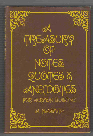 Treasury of Notes, Quotes and Anecdotes for Sermon Building,Used