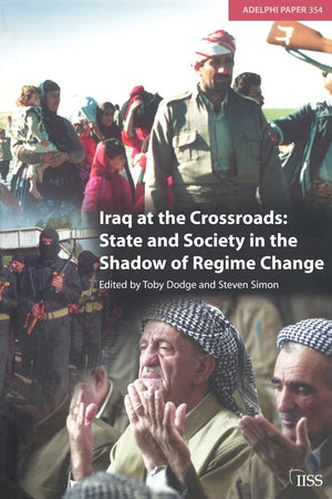 Iraq at the Crossroads: State and Society in the Shadow of Regime Change (Adelphi series),Used