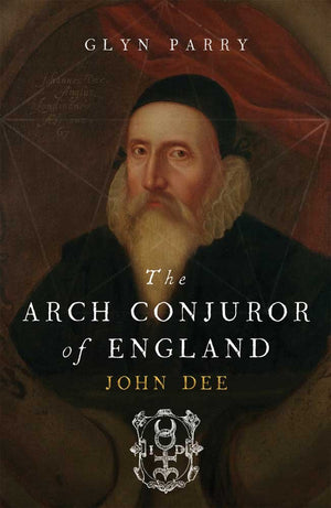 The Arch Conjuror Of England: John Dee-used