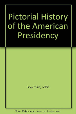 Pictorial History of the American Presidency,Used