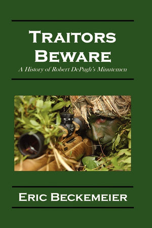 Traitors Beware: A History Of Robert Depugh's Minutemen,Used