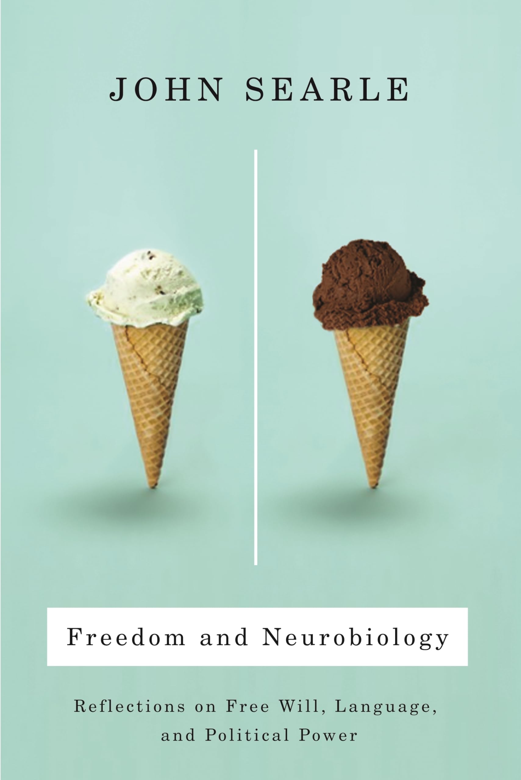 Freedom and Neurobiology: Reflections on Free Will, Language, and Political Power (Columbia Themes in Philosophy),Used