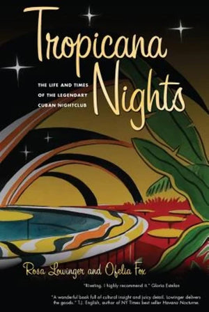 Tropicana Nights: The Life and Times of the Legendary Cuban Nightclub,Used