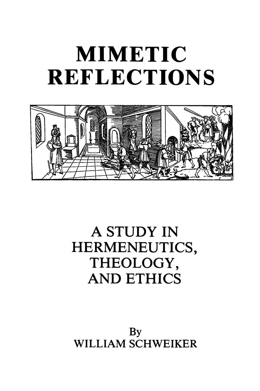 Mimetic Reflections: A Study In Hermeneutics, Theology, And Ethics (Language And Legal Discourse),Used