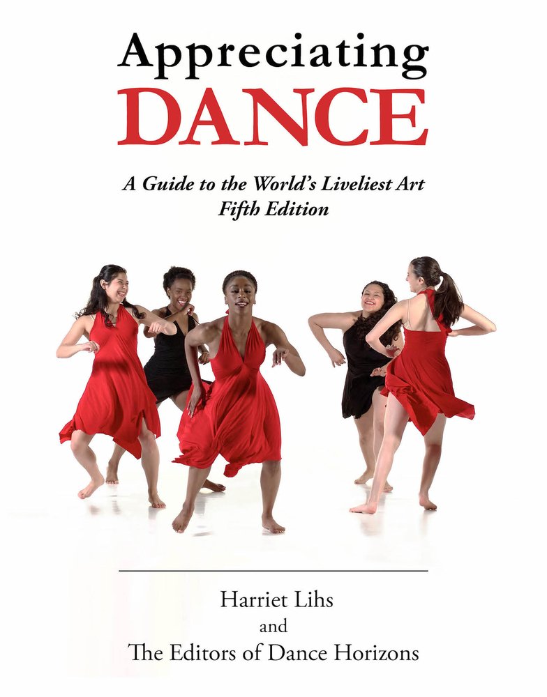 Appreciating Dance: A Guide To The World'S Liveliest Art,New