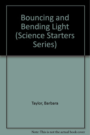 Bouncing and Bending Light (Science Starters Series),Used