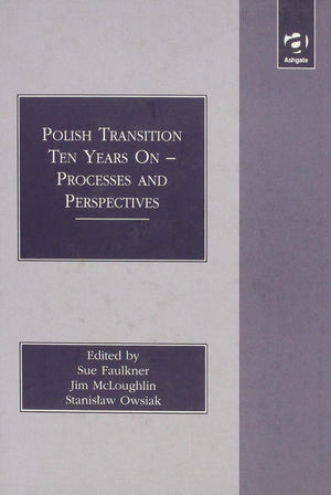 Polish Transition Ten Years On: Processes And Perspectives,Used