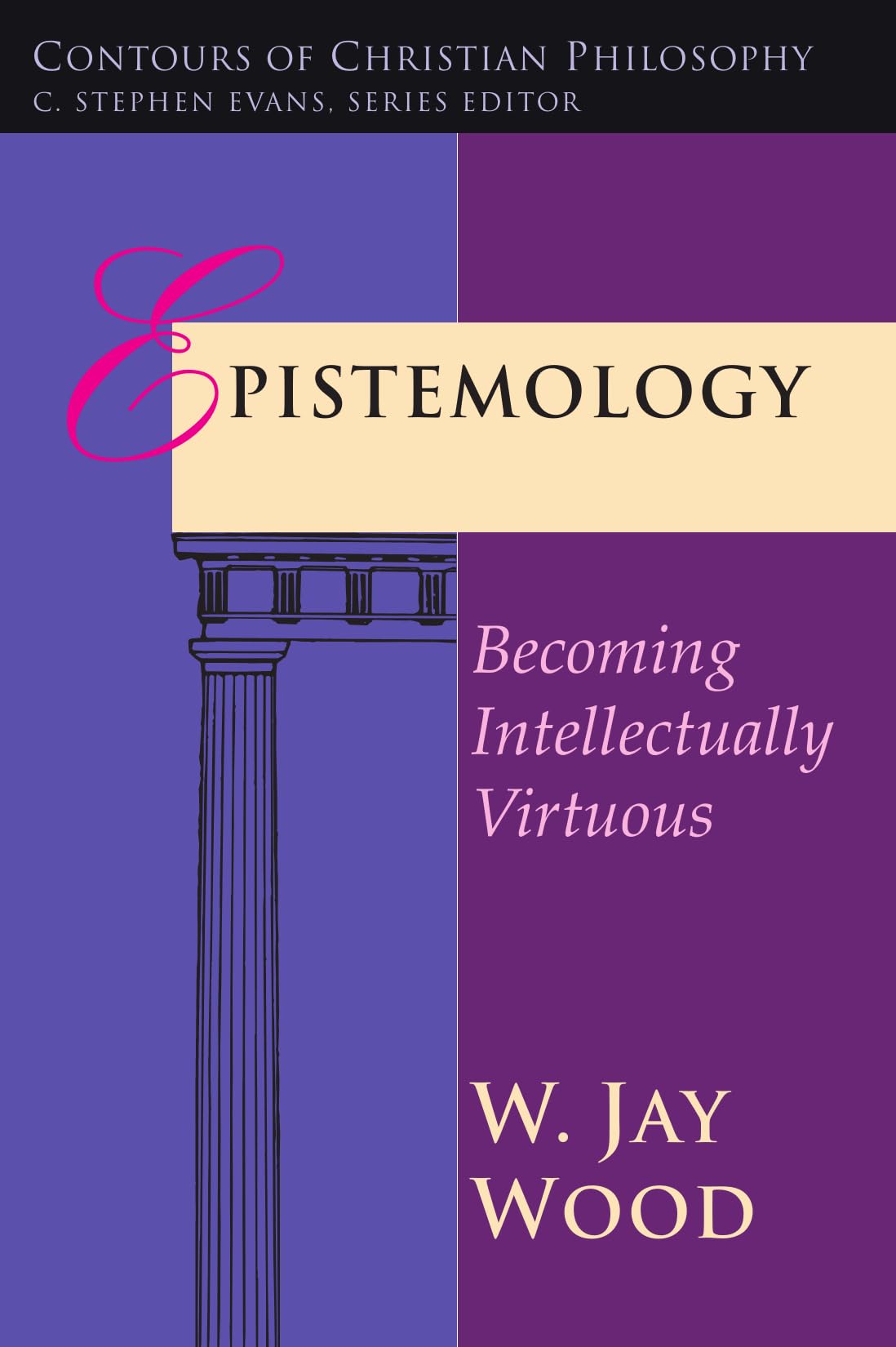 Epistemology: Becoming Intellectually Virtuous (Contours of Christian Philosophy),Used