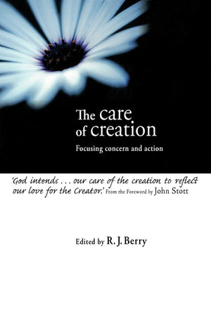 The Care Of Creation: Focusing Concern And Action,New