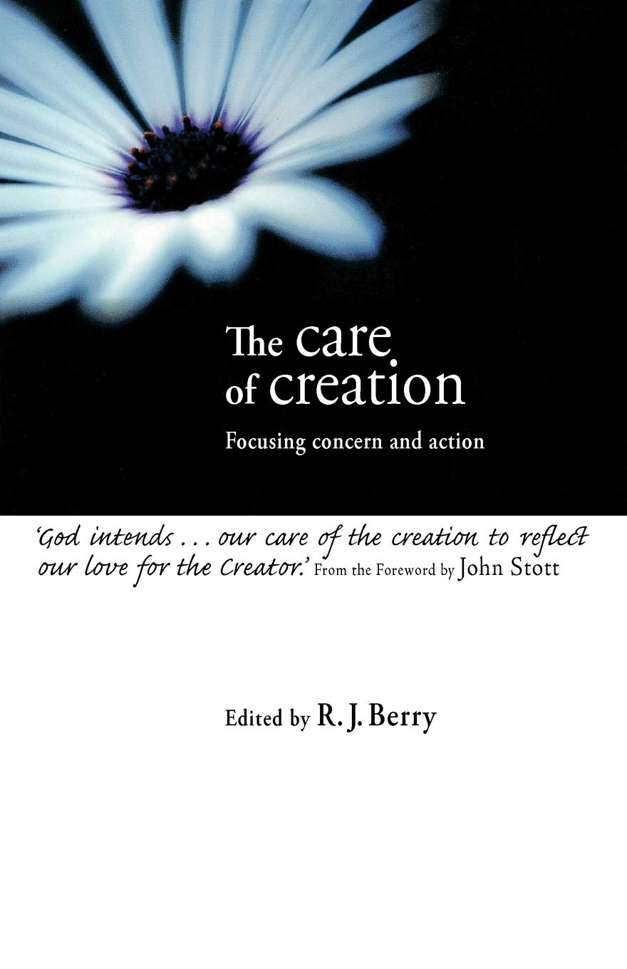 The Care Of Creation: Focusing Concern And Action,New