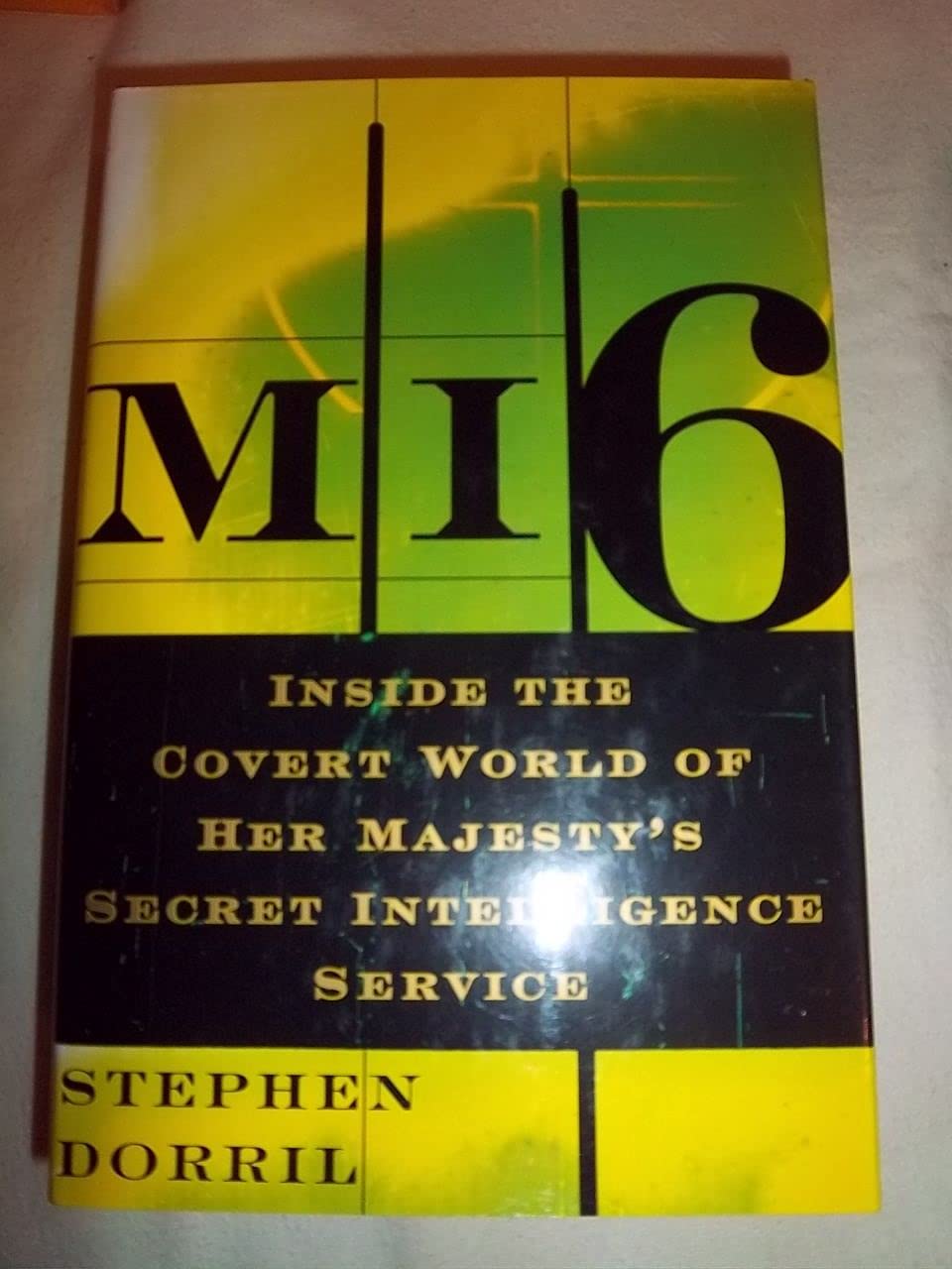 Mi6: Inside The Covert World Of Her Majestys Secret Intelligence Service-used