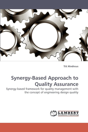 SynergyBased Approach to Quality Assurance: Synergybased framework for quality management with the concept of engineering desi,Used