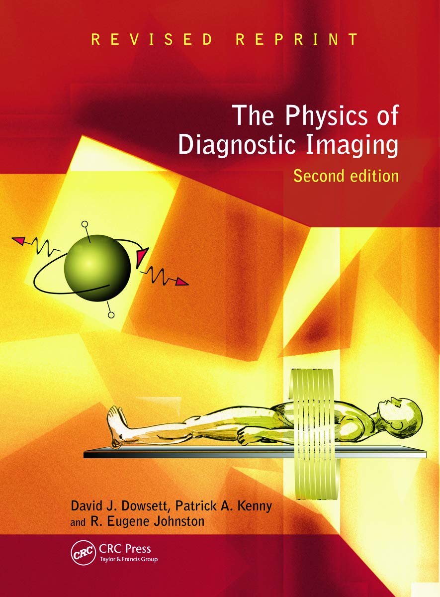 The Physics of Diagnostic Imaging,New