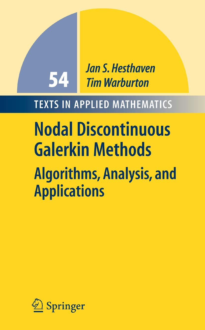 Nodal Discontinuous Galerkin Methods: Algorithms, Analysis, and Applications (Texts in Applied Mathematics, 54),Used