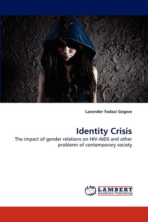 Identity Crisis: The impact of gender relations on HIVAIDS and other problems of contemporary society,Used