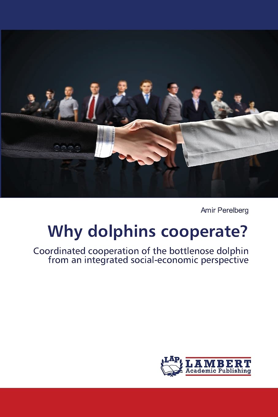 Why dolphins cooperate?: Coordinated cooperation of the bottlenose dolphin from an integrated socialeconomic perspective,Used