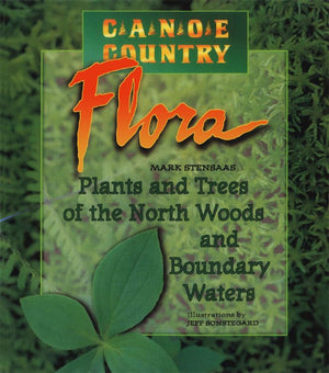 Canoe Country Flora: Plants And Trees Of The North Woods And Boundary Waters,Used