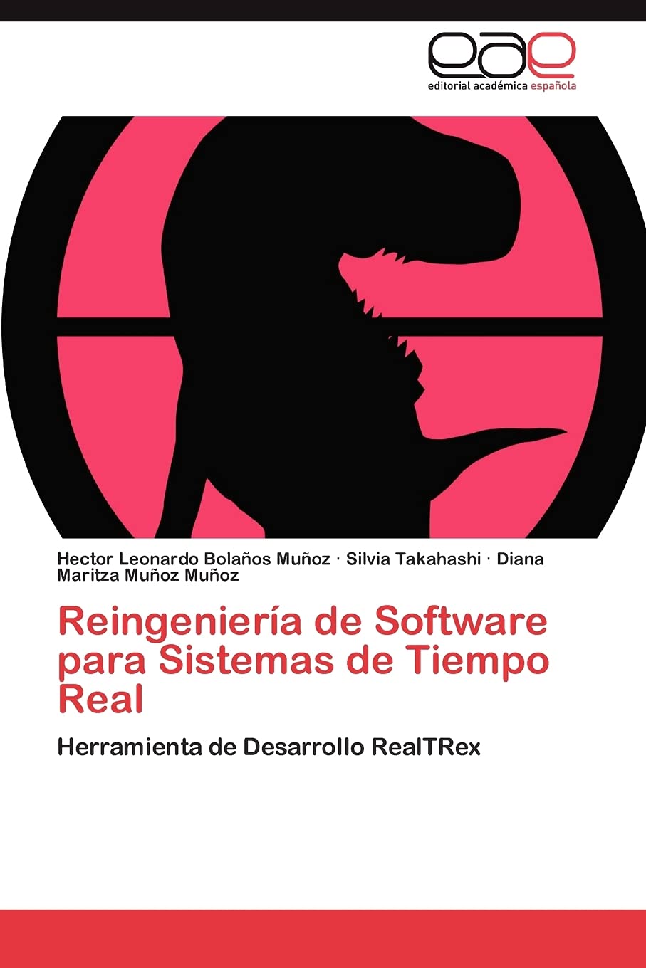 Reingeniera de Software para Sistemas de Tiempo Real: Herramienta de Desarrollo RealTRex (Spanish Edition),Used