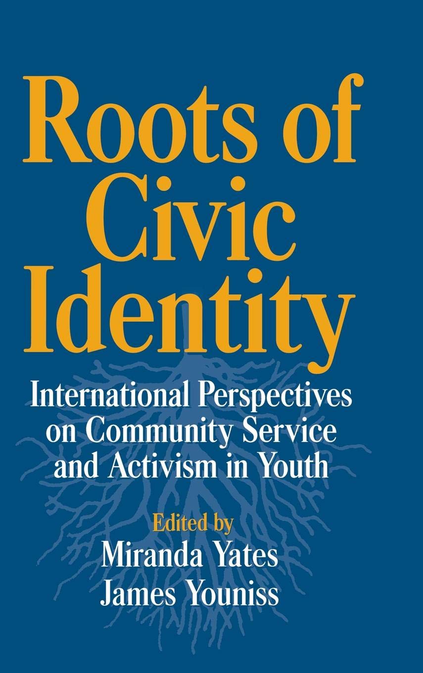Roots of Civic Identity: International Perspectives on Community Service and Activism in Youth,Used