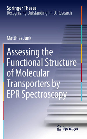 Assessing the Functional Structure of Molecular Transporters by EPR Spectroscopy (Springer Theses),Used