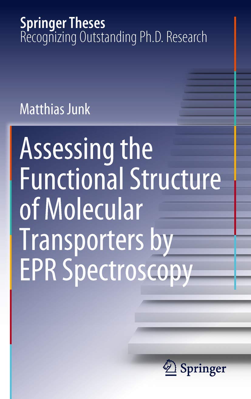 Assessing the Functional Structure of Molecular Transporters by EPR Spectroscopy (Springer Theses),Used