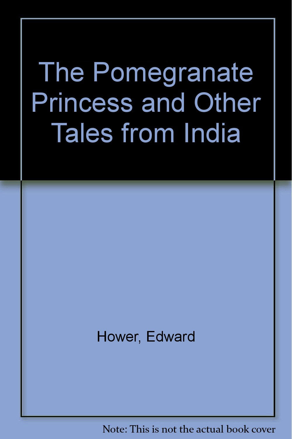 The Pomegranate Princess and Other Tales from India,Used
