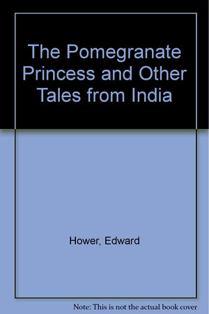 The Pomegranate Princess and Other Tales from India,Used