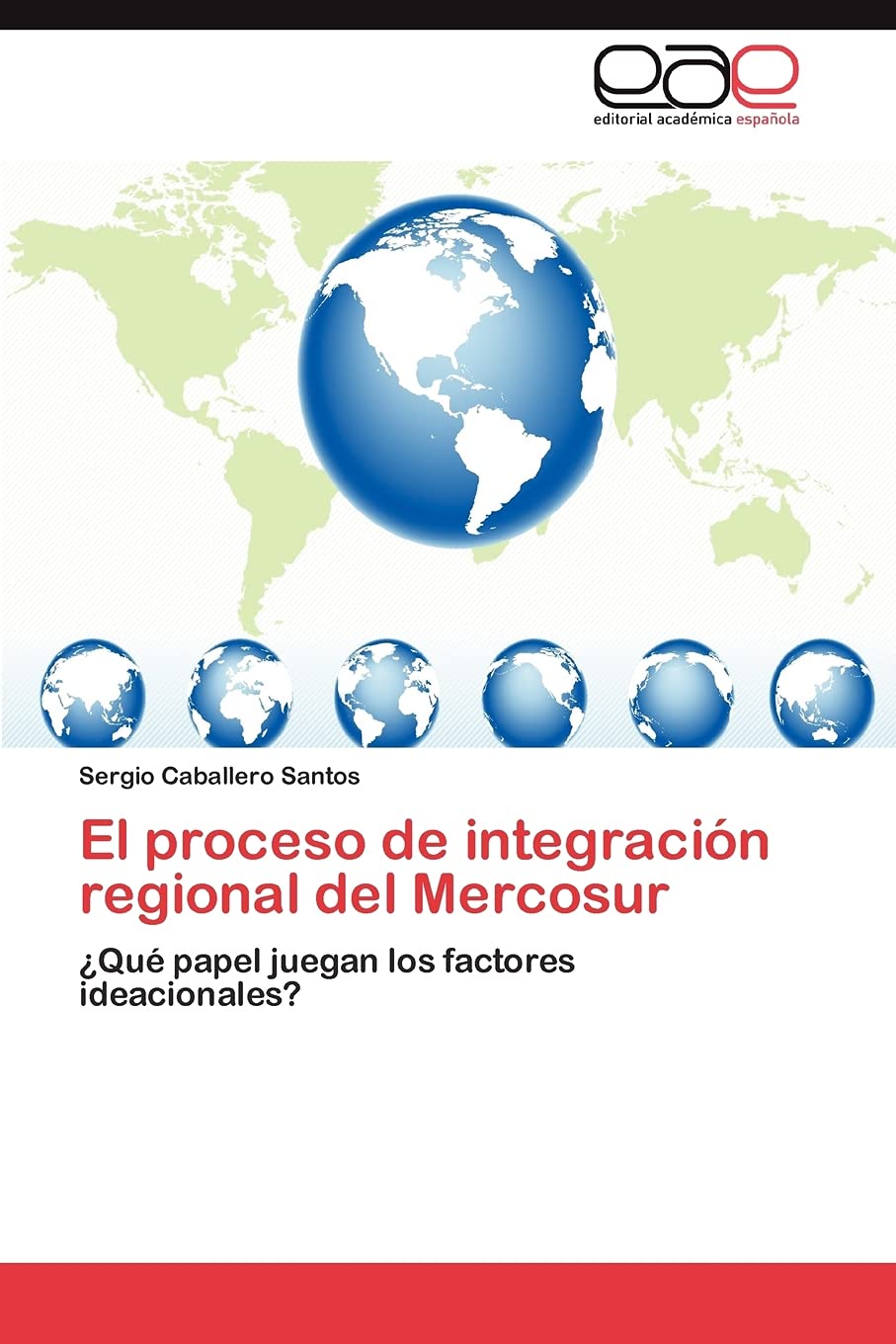 El proceso de integracin regional del Mercosur: Qu papel juegan los factores ideacionales? (Spanish Edition),Used