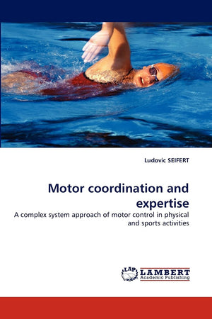 Motor coordination and expertise: A complex system approach of motor control in physical and sports activities,Used