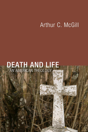 Death And Life: An American Theology