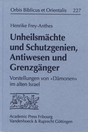 Unheilsmachte Und Schutzgenien, Antiwesen Und Grenzganger: Vorstellungen Von Damonen Im Alten Israel (Orbis Biblicus Et Oriental,Used