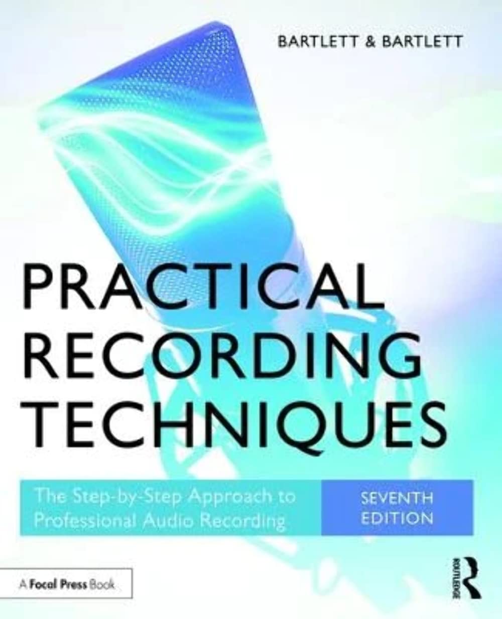 Practical Recording Techniques: The StepbyStep Approach to Professional Audio Recording,Used