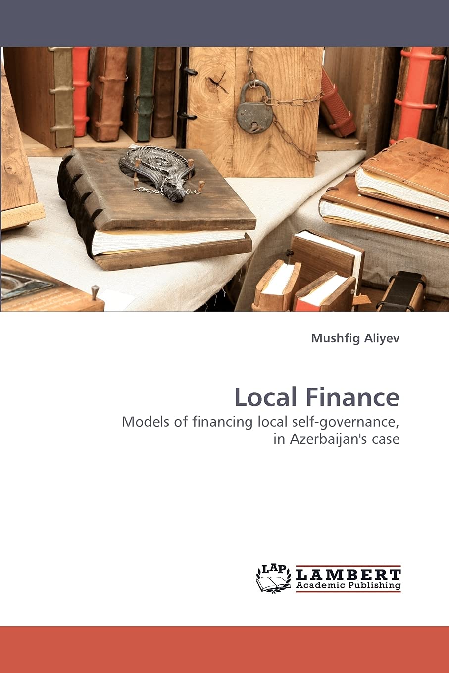 Local Finance: Models of financing local selfgovernance, in Azerbaijan's case,Used