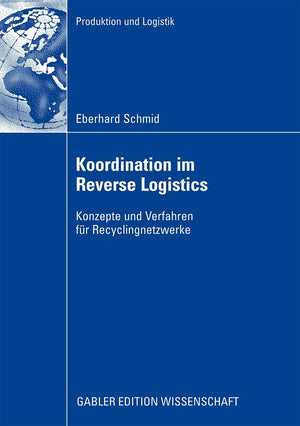 Koordination im Reverse Logistics: Konzepte und Verfahren fr Recyclingnetzwerke (Produktion und Logistik) (German Edition),Used