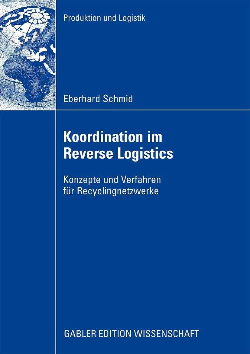 Koordination im Reverse Logistics: Konzepte und Verfahren fr Recyclingnetzwerke (Produktion und Logistik) (German Edition),Used